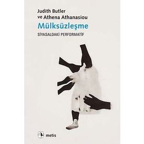 Mülksüzleşme - Judith Butler Athena Athanasiou