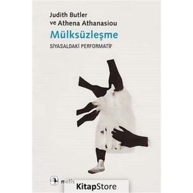 Mülksüzleşme - Judith Butler Athena Athanasiou
