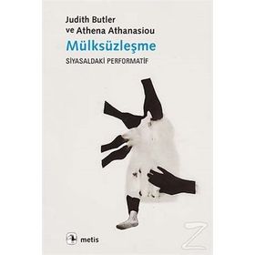 Mülksüzleşme - Judith Butler Athena Athanasiou