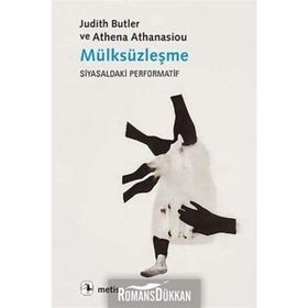 Mülksüzleşme - Judith Butler Athena Athanasiou