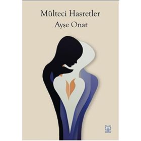 Mülteci Hasretler - Ayşe Onat
