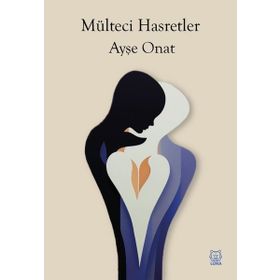 Mülteci Hasretler - Ayşe Onat
