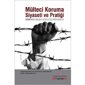 Mülteci Koruma Siyaseti ve Pratiği - BMMYK - Gil Loescher James Milner Alexander Betts
