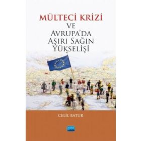 Mülteci Krizi Ve Avrupada Aşırı Sağın Yükselişi - Celil Batur