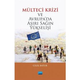 Mülteci Krizi Ve Avrupada Aşırı Sağın Yükselişi - Celil Batur