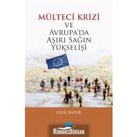 Mülteci Krizi Ve Avrupada Aşırı Sağın Yükselişi - Celil Batur