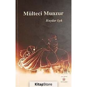 MÜLTECİ MUNZUR - HAYDAR IŞIK