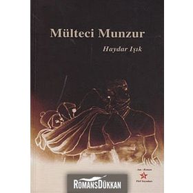 MÜLTECİ MUNZUR - HAYDAR IŞIK