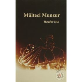 MÜLTECİ MUNZUR - HAYDAR IŞIK