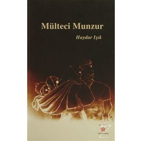 MÜLTECİ MUNZUR - HAYDAR IŞIK