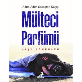 Mülteci Parfümü Ayşe Böhürler Erdem Yayınları