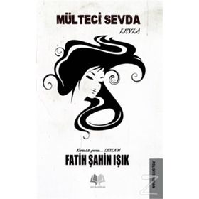 Mülteci Sevda Leyla - Fatih Şahin Işık