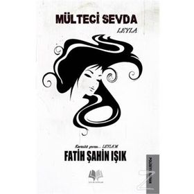 Mülteci Sevda Leyla - Fatih Şahin Işık