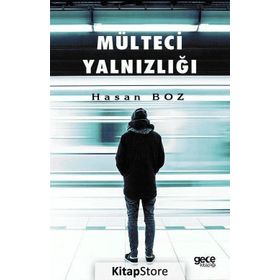Mülteci Yalnızlığı - Hasan Boz