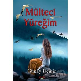 Mülteci Yüreğim - Günay Demir