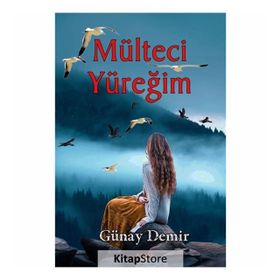 Mülteci Yüreğim - Günay Demir