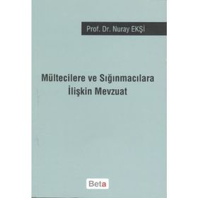 MÜLTECİLERE VE SIĞINMACILARA İLİŞKİN MEVZUAT - NURAY EKŞİ