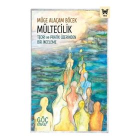 Mültecilik Teori ve Pratik Üzerinden Bir İnceleme Nika Yayınevi