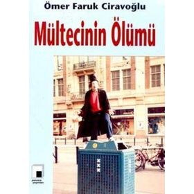 MÜLTECİNİN ÖLÜMÜ - ÖMER FARUK CİRAVOĞLU
