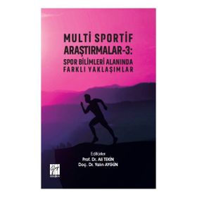Multi Sportif Araştırmalar-3 : Spor Bilimleri Alanında Farklı Yaklaşımlar - Ali Tekin &amp;amp; Yalın Aygün