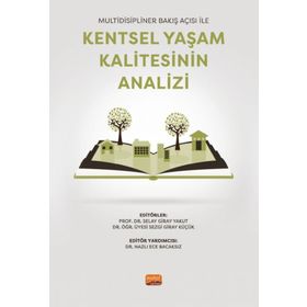 Multidisipliner Bakış Açısı ile Kentsel Yaşam Kalitesinin Analizi - Nobel Bilimsel Eserler
