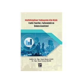 Multidisipliner Yaklaşımla Hile Riski Farklı Teoriler, Farkındalık ve Önlem Analizleri - Musa Çakır Tunay Aslan