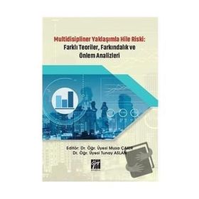 Multidisipliner Yaklaşımla Hile Riski Farklı Teoriler, Farkındalık ve Önlem Analizleri - Musa Çakır Tunay Aslan