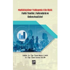Multidisipliner Yaklaşımla Hile Riski Farklı Teoriler, Farkındalık ve Önlem Analizleri - Musa Çakır Tunay Aslan