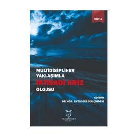 Multidisipliner Yaklaşımla İktisadi Kriz Olgusu 1 - Gülgün Çiğdem