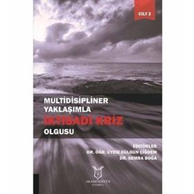 Multidisipliner Yaklaşımla İktisadi Kriz Olgusu 2 - Gülgün Çiğdem