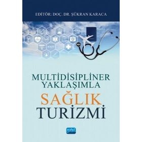 Multidisipliner Yaklaşımla Sağlık Turizmi - Nobel Yayınevi