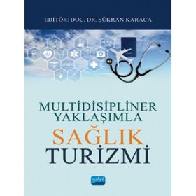 Multidisipliner Yaklaşımla Sağlık Turizmi - Nobel Yayınevi