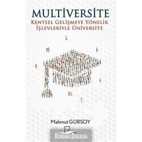 Multiversite Kentsel Gelişmeye Yönelik İşlevleriyle Üniversite - Mahmut Gürsoy