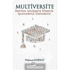Multiversite Kentsel Gelişmeye Yönelik İşlevleriyle Üniversite - Mahmut Gürsoy