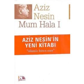 MUM HALA I ÖLÜMLE BITEN ESER - AZIZ NESIN