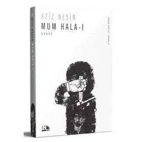 MUM HALA I ÖLÜMLE BITEN ESER - AZIZ NESIN