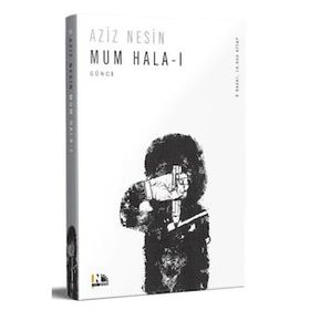 MUM HALA I ÖLÜMLE BITEN ESER - AZIZ NESIN