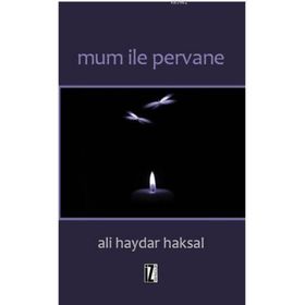 Mum İle Pervane - Ali Haydar Haksal
