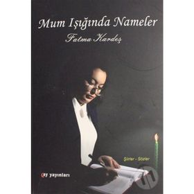 Mum Işığında Nameler - Fatma Kardeş