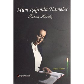 Mum Işığında Nameler - Fatma Kardeş