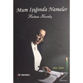 Mum Işığında Nameler - Fatma Kardeş