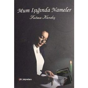Mum Işığında Nameler - Fatma Kardeş