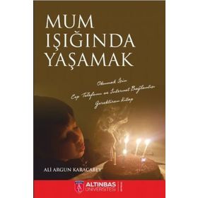 Mum Işığında Yaşamak - Ali Argun Karacabey