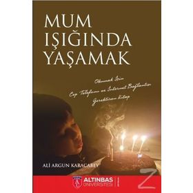 Mum Işığında Yaşamak - Ali Argun Karacabey