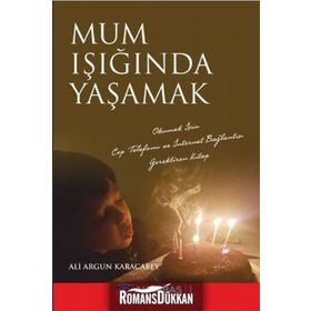 Mum Işığında Yaşamak - Ali Argun Karacabey
