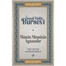 Mümin Müminin Aynasıdır İsmail Hakkı Bursevi