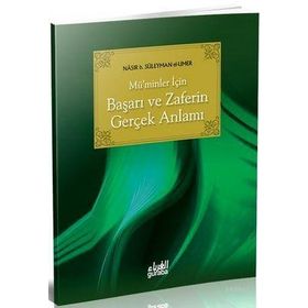 Mü’minler İçin Başarı ve Zaferin Gerçek Anlamı - nasir el umer