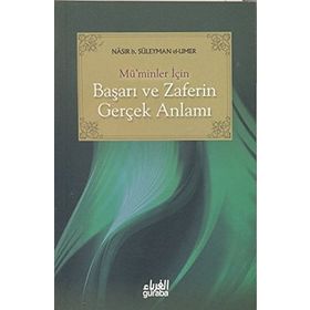 Mü’minler İçin Başarı ve Zaferin Gerçek Anlamı - nasir el umer