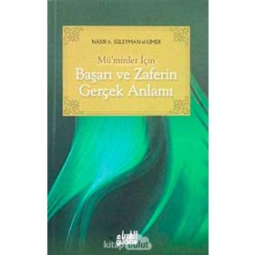 Mü’minler İçin Başarı ve Zaferin Gerçek Anlamı - nasir el umer