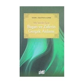 Mü’minler İçin Başarı ve Zaferin Gerçek Anlamı - nasir el umer